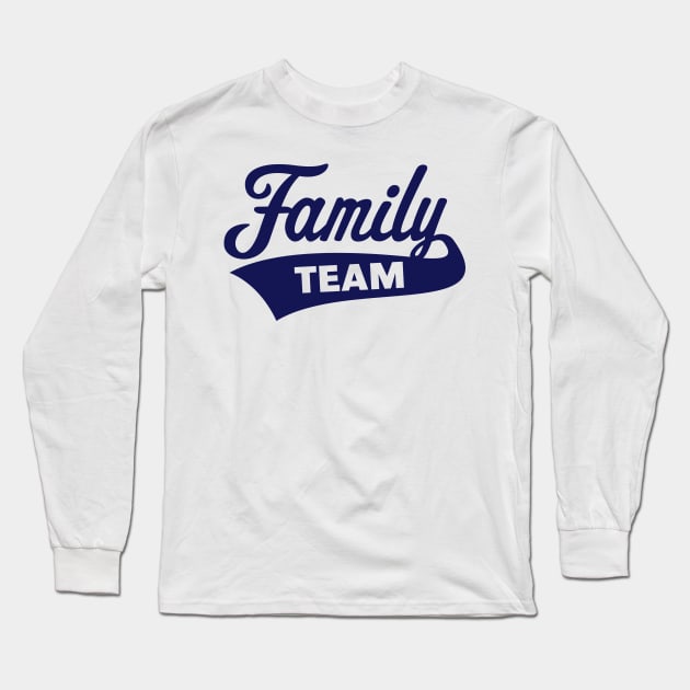 Family Team (Navy) Long Sleeve T-Shirt by MrFaulbaum